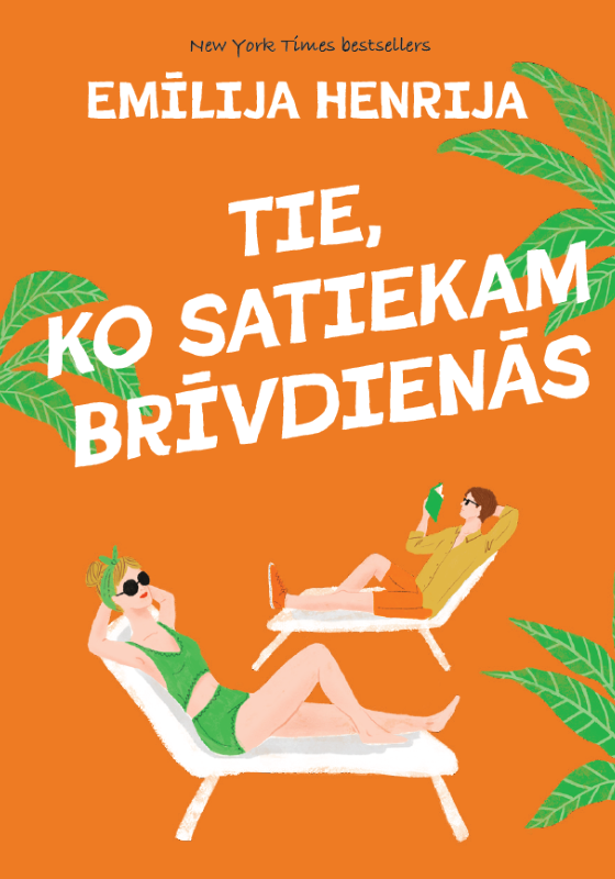 Emīlija Henrija "Tie, ko satiekam brīvdienās"