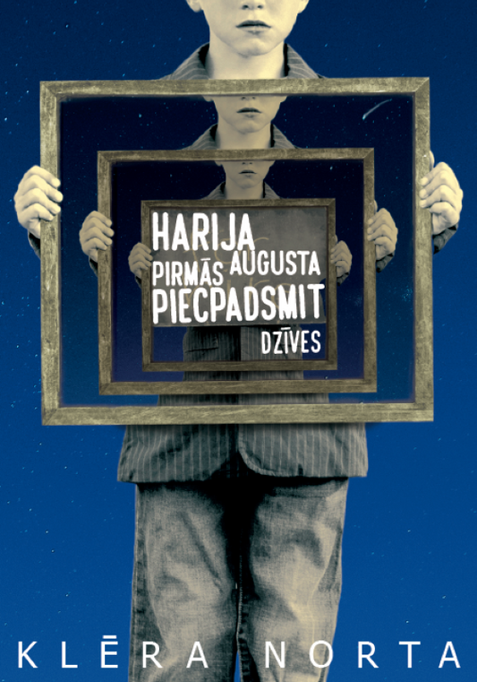 Klēra Norta "Harija Augusta pirmās piecpadsmit dzīves"